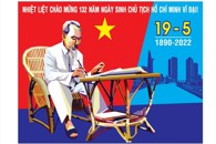 Nhiệt liệt chào mừng 132 năm ngày sinh Chủ tịch Hồ Chí Minh vĩ đại (19/5/1890 - 19/5/2022)
